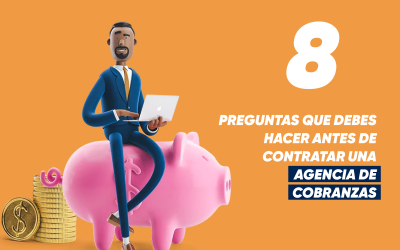 8 preguntas que debe hacer antes de contratar una agencia de cobro de deudas