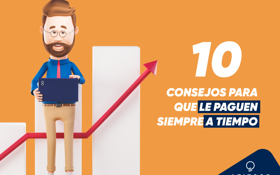 10 consejos para que le paguen siempre a tiempo